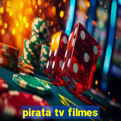 pirata tv filmes